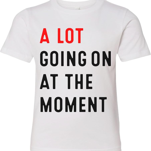 A-Lot-Going-On-At-The-Moment-Shirt-fits-for-many-settings.jpg